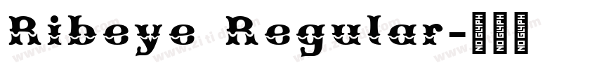 Ribeye Regular字体转换 Ribeye Regular字体转换